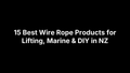 15 Best Wire Rope Products for Lifting, Marine & DIY in NZ