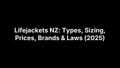 Lifejackets NZ: Types, Sizing, Prices, Brands & Laws (2025)
