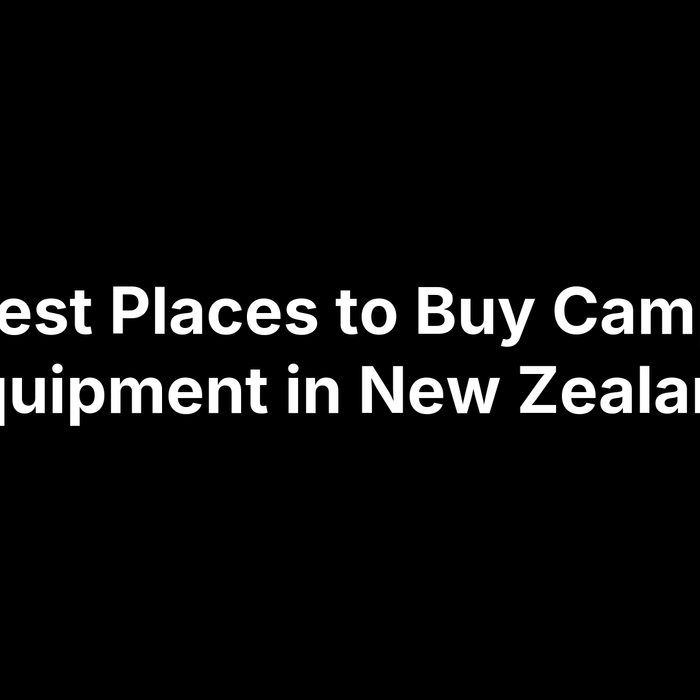 10 Best Places to Buy Camping Equipment in New Zealand