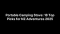 Portable Camping Stove: 18 Top Picks for NZ Adventures 2025
