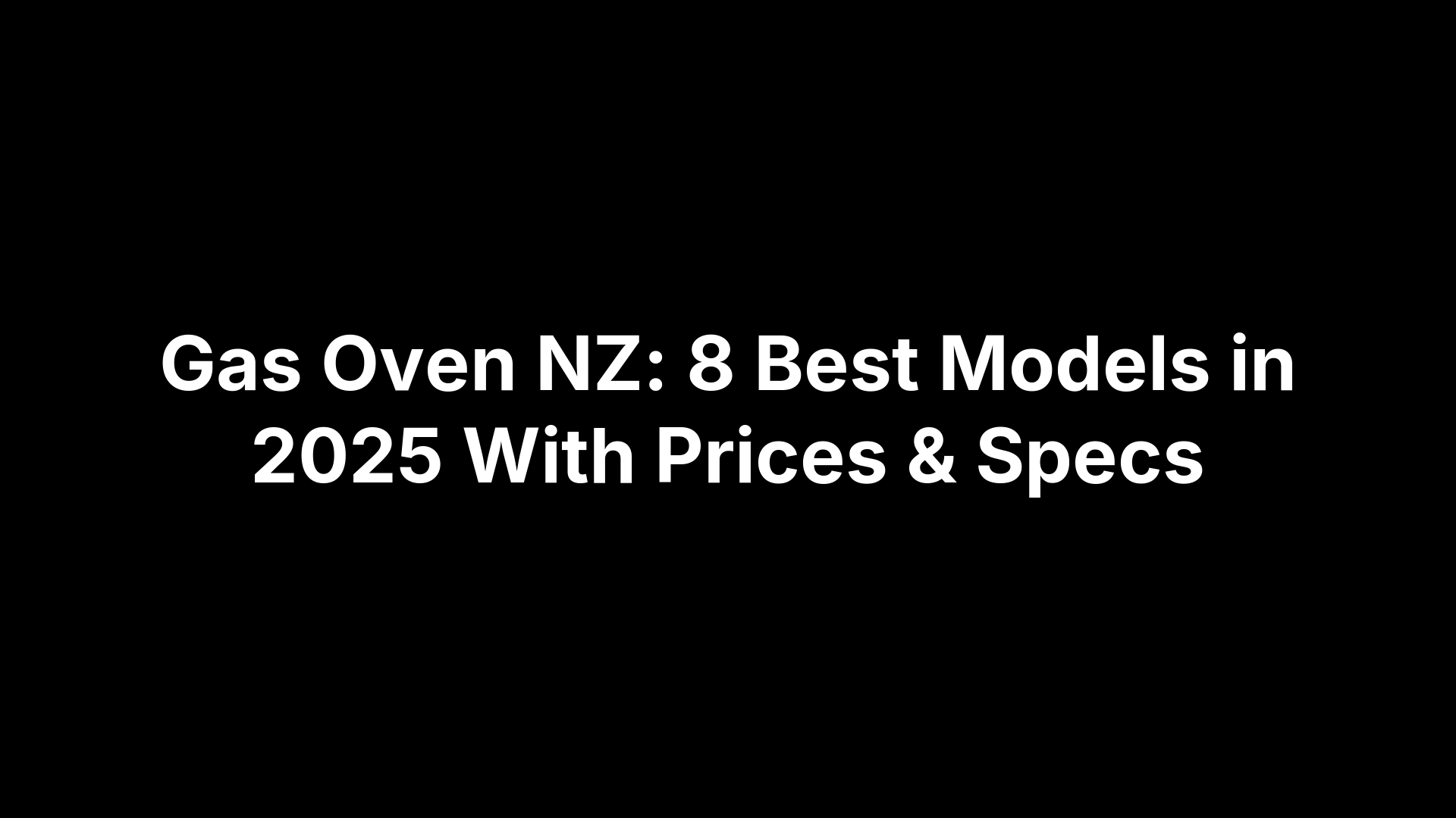 Gas Oven NZ: 8 Best Models in 2025 With Prices & Specs