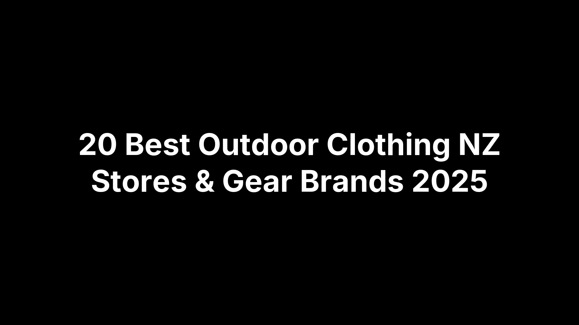 20 Best Outdoor Clothing NZ Stores & Gear Brands 2025