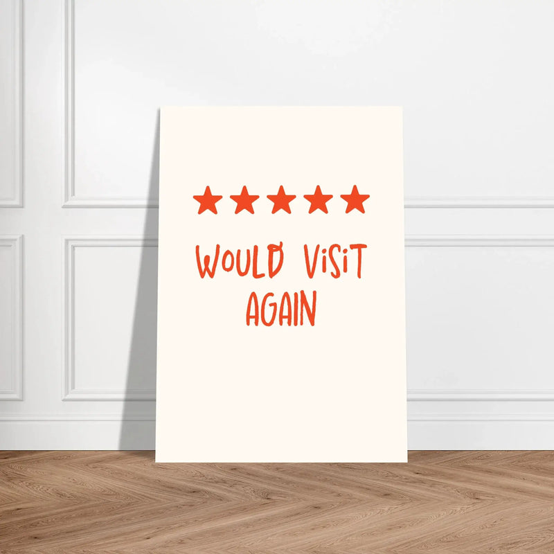 Would Visit Again by Blank Wall Print Shop