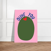 Olive You by Blank Wall Print Shop