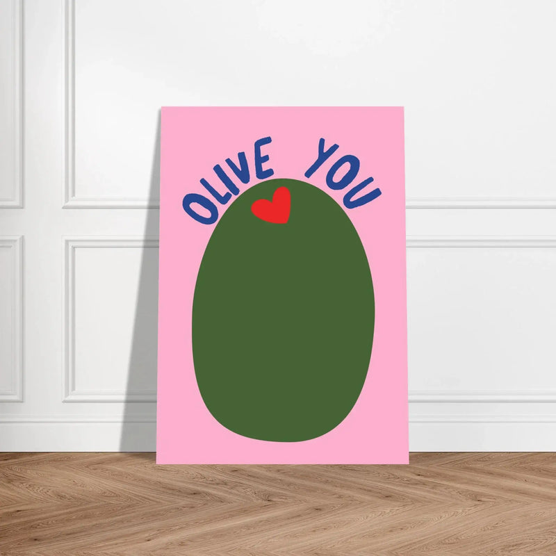 Olive You by Blank Wall Print Shop
