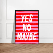 Yes No Maybe by Blank Wall Print Shop