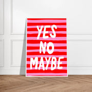 Yes No Maybe by Blank Wall Print Shop