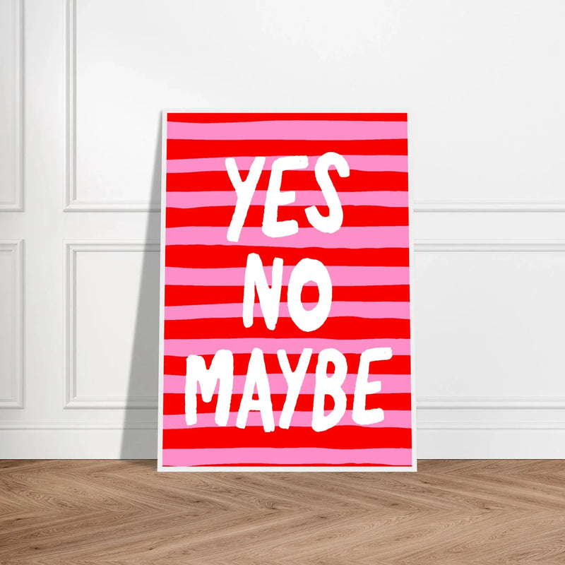 Yes No Maybe by Blank Wall Print Shop