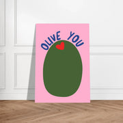 Olive You by Blank Wall Print Shop