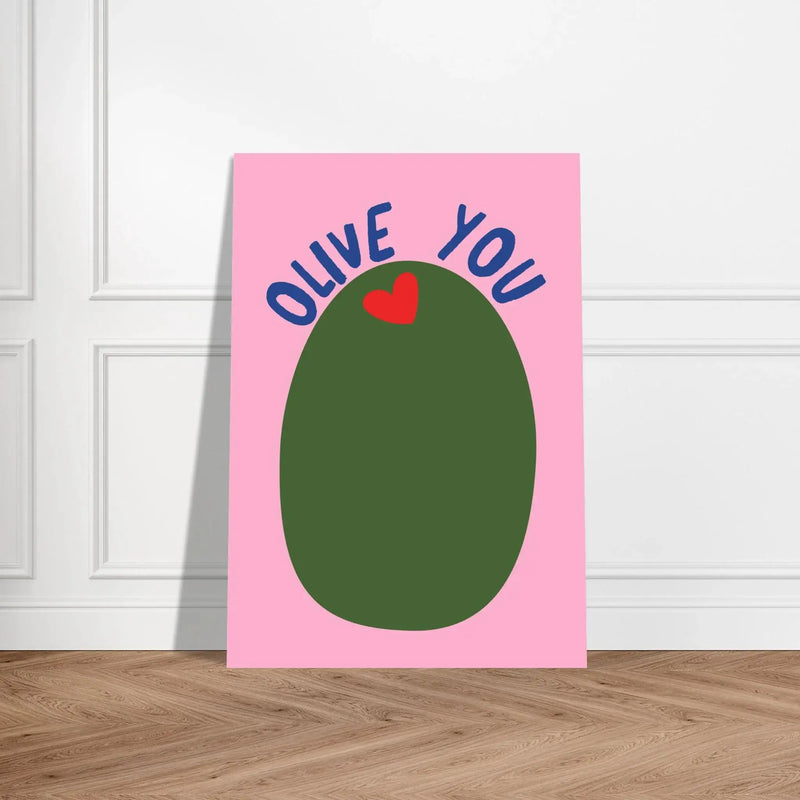 Olive You by Blank Wall Print Shop