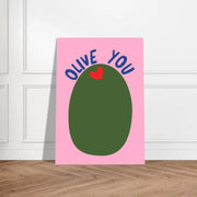 Olive You by Blank Wall Print Shop