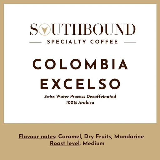 Southbound Specialty Coffee Decaf Colombia Excelso - Decaf Colombia Excelso - Decaf