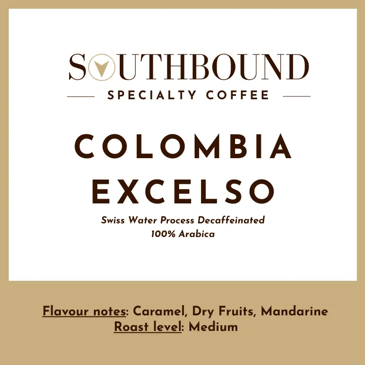 Southbound Specialty Coffee Decaf Colombia Excelso - Decaf Colombia Excelso - Decaf