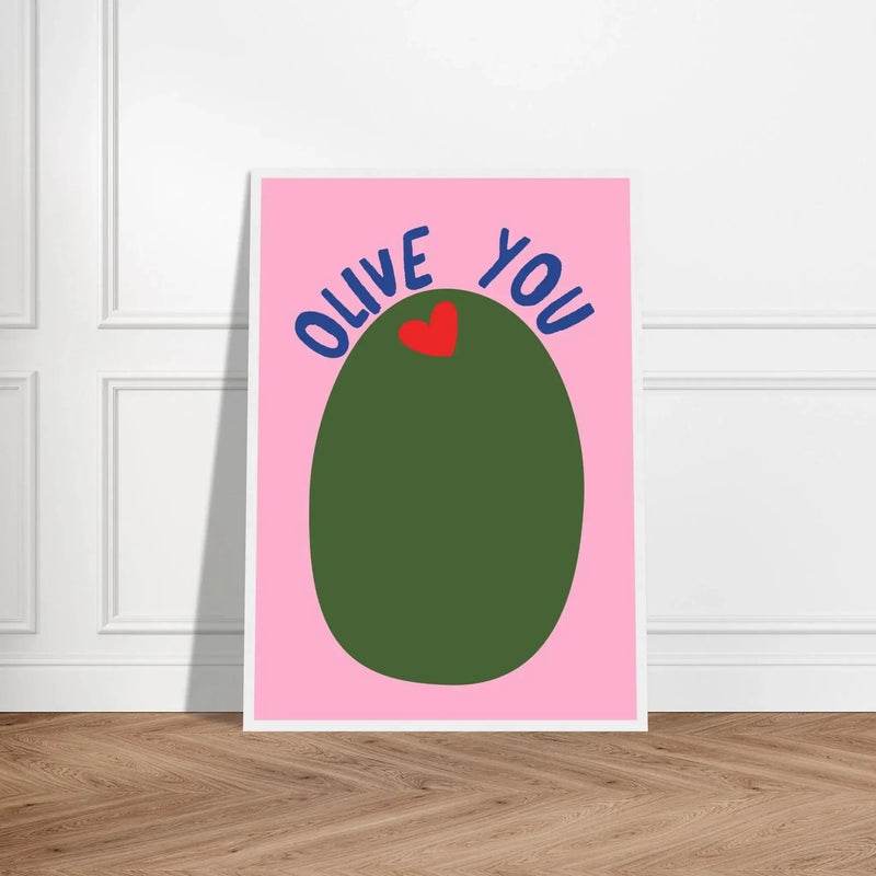 Olive You by Blank Wall Print Shop