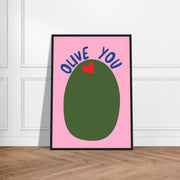 Olive You by Blank Wall Print Shop