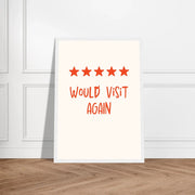 Would Visit Again by Blank Wall Print Shop