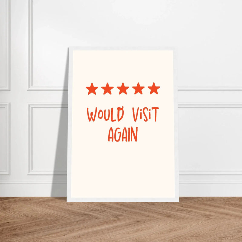 Would Visit Again by Blank Wall Print Shop