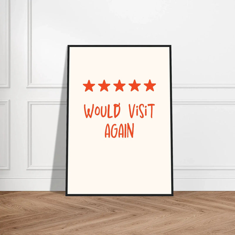 Would Visit Again by Blank Wall Print Shop