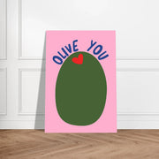 Olive You by Blank Wall Print Shop