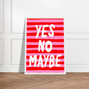 Yes No Maybe by Blank Wall Print Shop