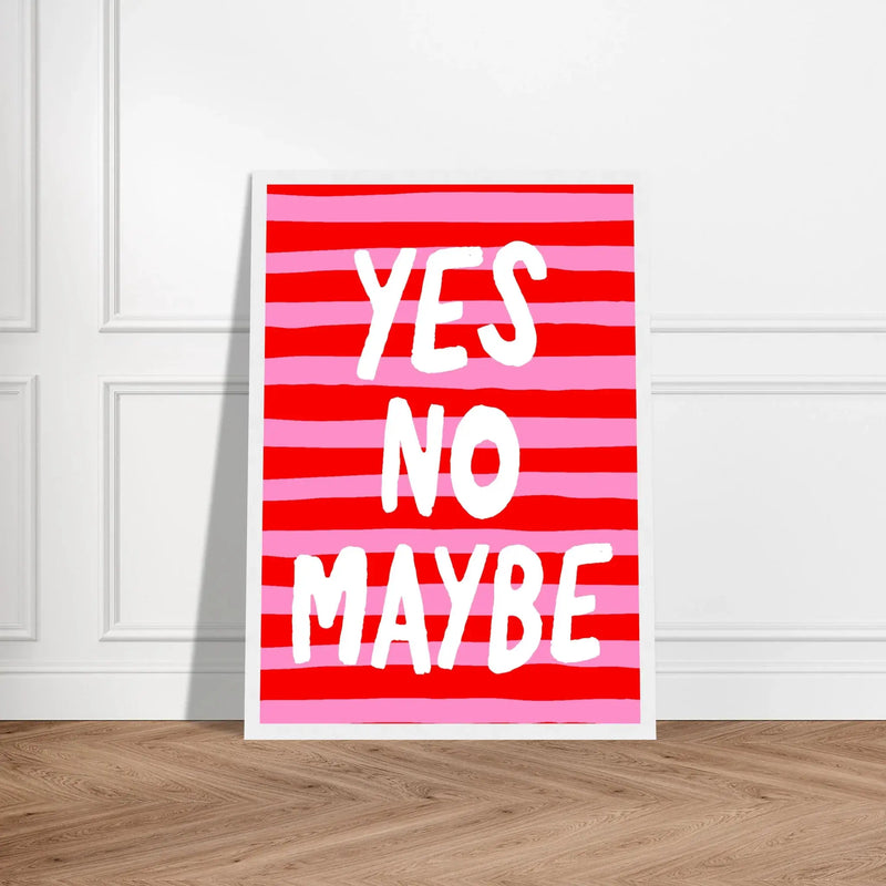 Yes No Maybe by Blank Wall Print Shop