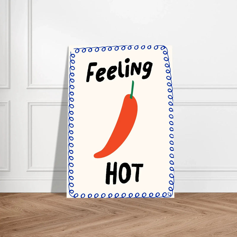 Feeling Hot by Blank Wall Print Shop