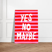 Yes No Maybe by Blank Wall Print Shop