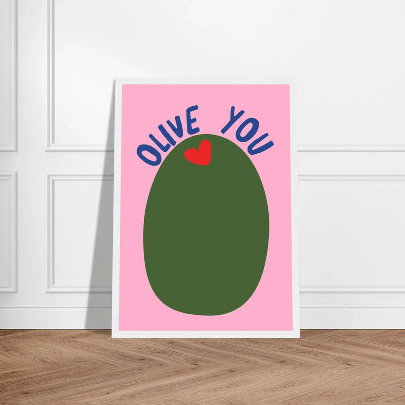 Olive You by Blank Wall Print Shop
