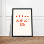 Would Visit Again by Blank Wall Print Shop