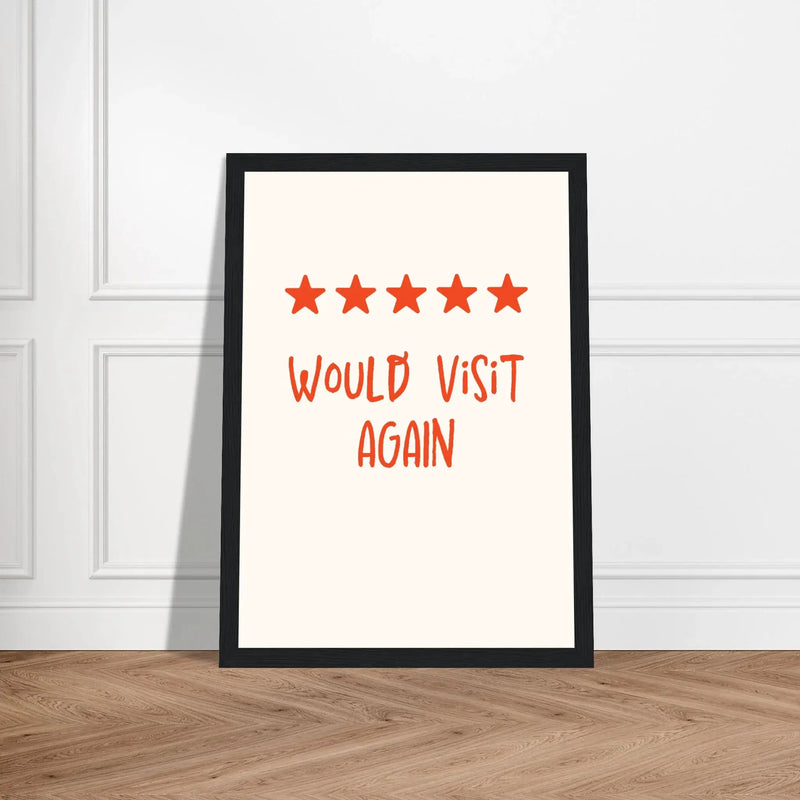 Would Visit Again by Blank Wall Print Shop