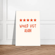Would Visit Again by Blank Wall Print Shop
