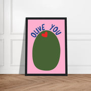 Olive You by Blank Wall Print Shop