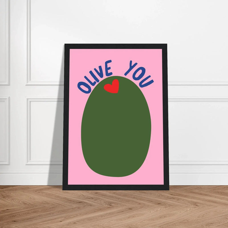 Olive You by Blank Wall Print Shop
