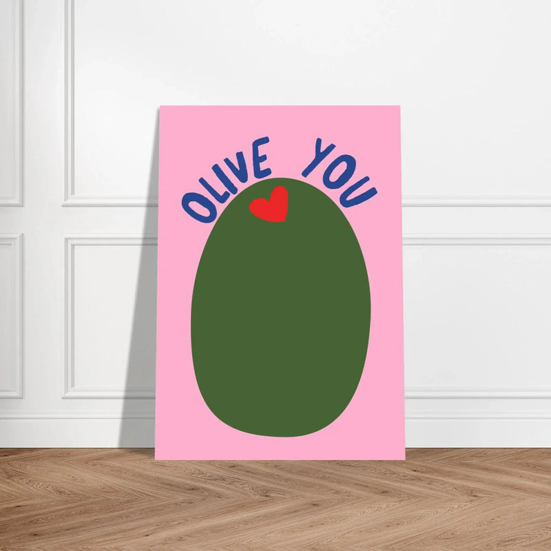 Olive You by Blank Wall Print Shop