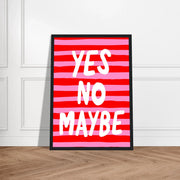 Yes No Maybe by Blank Wall Print Shop