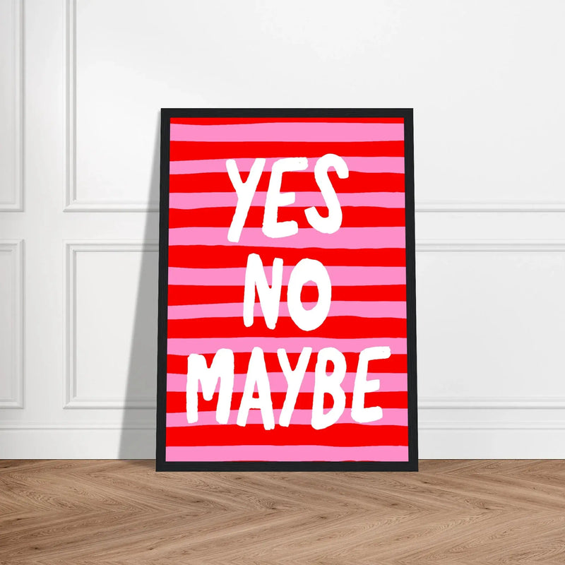 Yes No Maybe by Blank Wall Print Shop