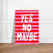 Yes No Maybe by Blank Wall Print Shop