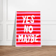 Yes No Maybe by Blank Wall Print Shop