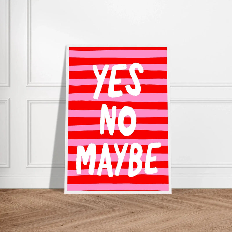 Yes No Maybe by Blank Wall Print Shop
