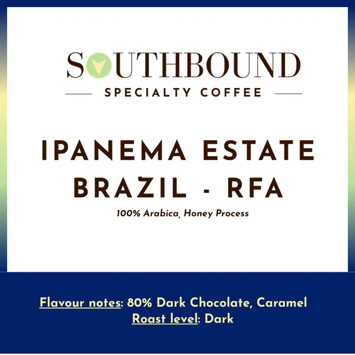 Southbound Specialty Coffee Single Origin Ipanema Estate Brazil RFA Ipanema Estate Brazil RFA