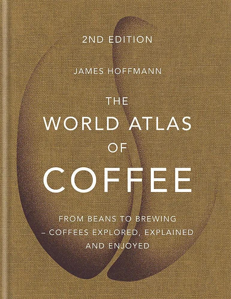 The World Atlas of Coffee - 2nd Ed. by James Hoffmann by Southbound Specialty Coffee