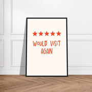 Would Visit Again by Blank Wall Print Shop