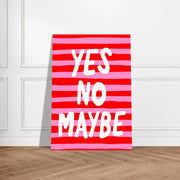 Yes No Maybe by Blank Wall Print Shop