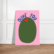 Olive You by Blank Wall Print Shop