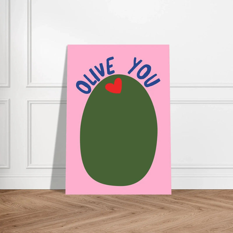 Olive You by Blank Wall Print Shop
