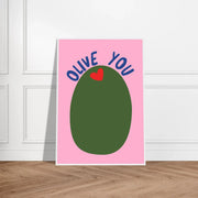 Olive You by Blank Wall Print Shop