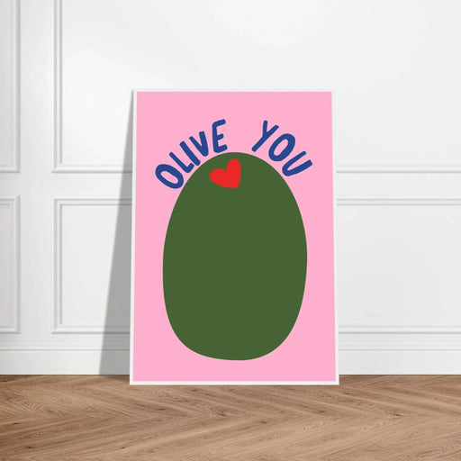 Olive You by Blank Wall Print Shop