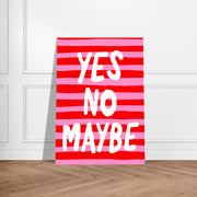Yes No Maybe by Blank Wall Print Shop