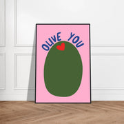 Olive You by Blank Wall Print Shop