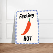 Feeling Hot by Blank Wall Print Shop